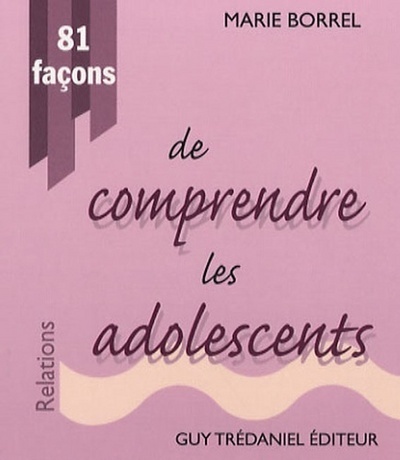 81 façons de comprendre les adolescents