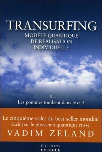 Transurfing - tome 5 Les pommes tombent dans le ciel