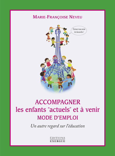 Accompagner les enfants "actuels" et à venir - Un autre regard sur l'éducation
