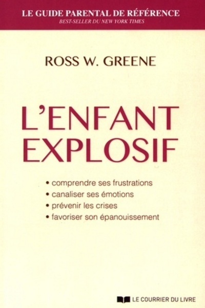 L'enfant explosif - Comprendre ses frustrations, canaliser ses émotions, prévenir les crises, favori
