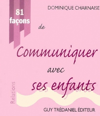 81 facons de communiquer avec ses enfants