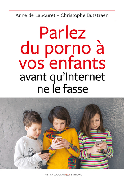 Parlez du porno a vos enfants avant qu'internet ne le fasse