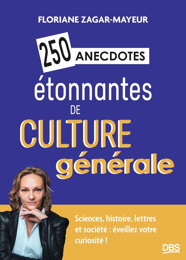 250 anecdotes étonnantes de culture générale