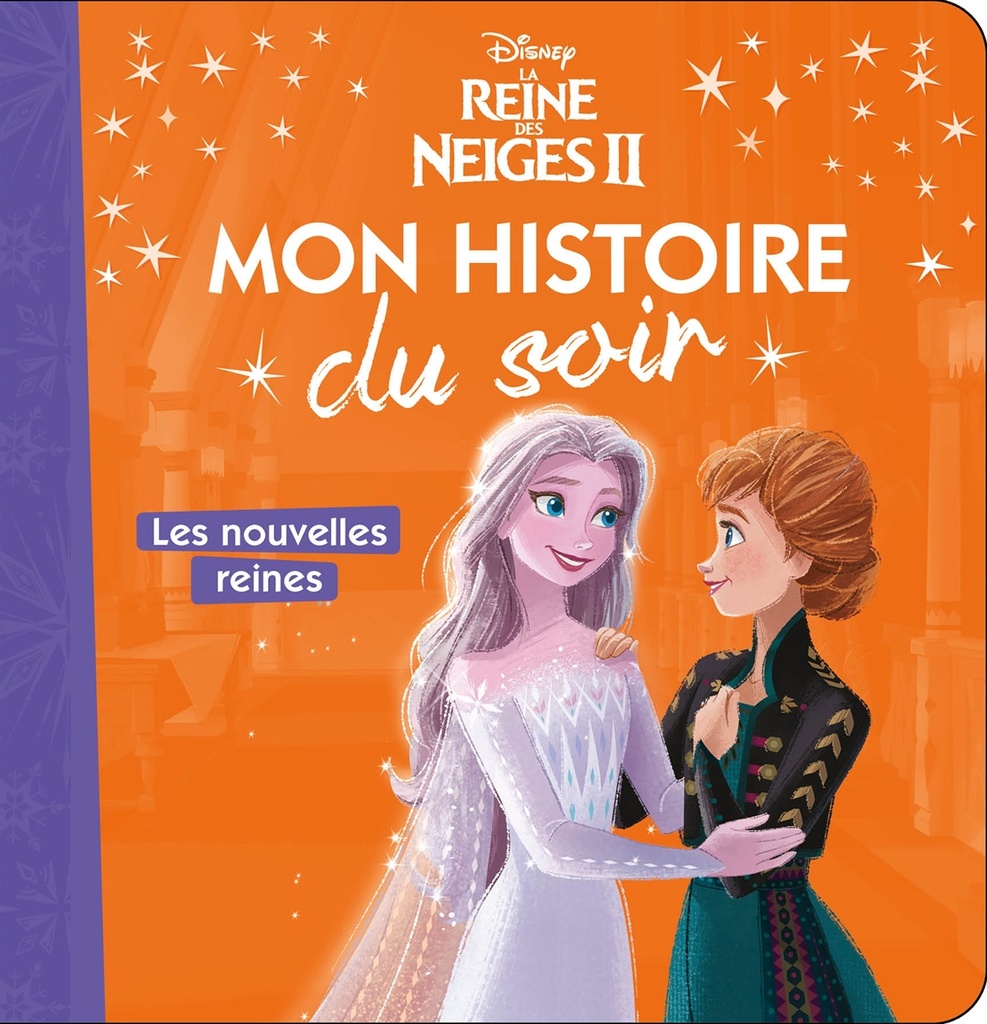 LA REINE DES NEIGES - Mon Histoire du Soir - Les nouvelles reines - Disney