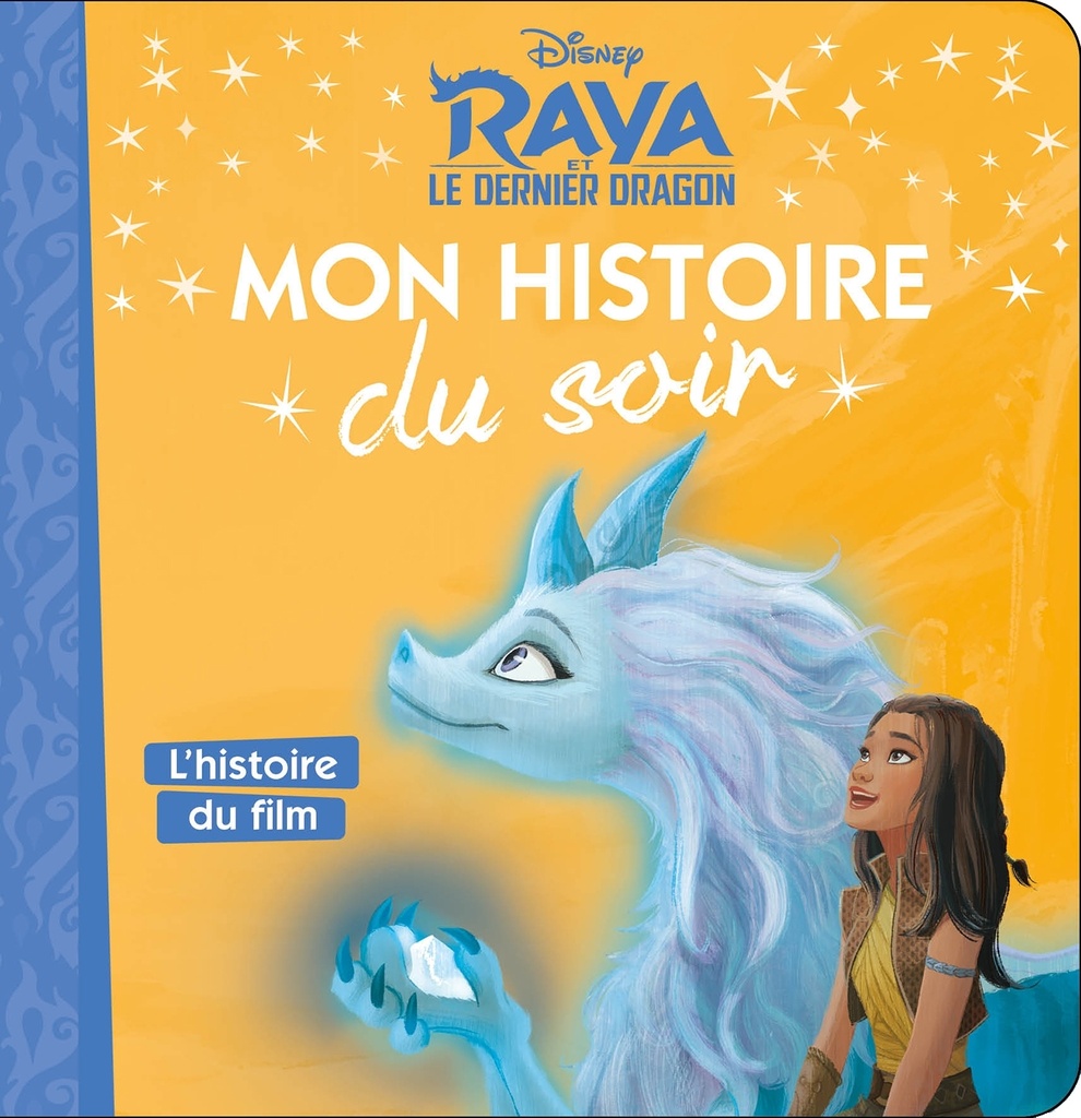 RAYA ET LE DERNIER DRAGON - Mon Histoire du Soir - L'histoire du film - Disney