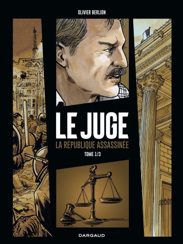 [9782205073652] Le Juge, la République assassinée - Tome 1 - Le Juge, la République assassinée - tome 1