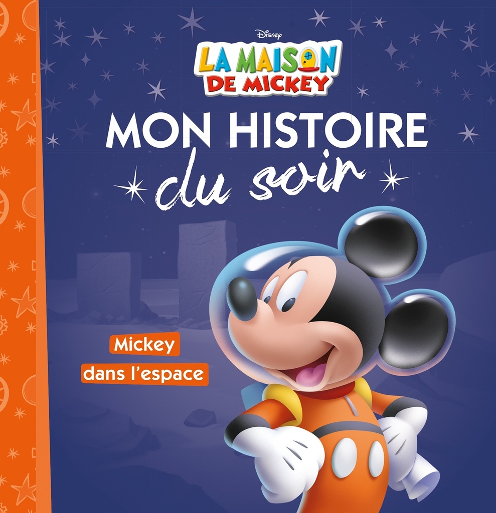 [9782014010282] LA MAISON DE MICKEY - Mon Histoire du Soir - Mickey dans l'espace - Disney