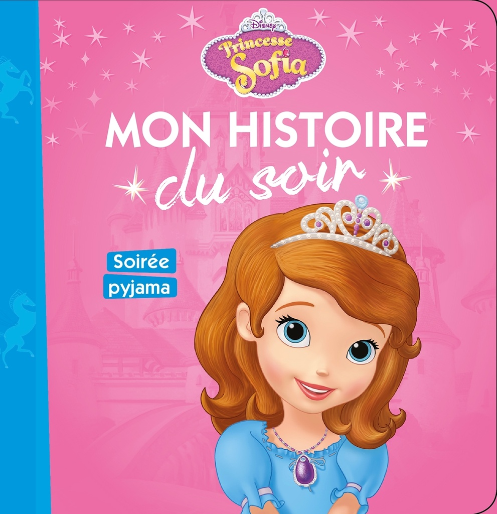 [9782014010374] PRINCESSE SOFIA - Mon Histoire du Soir - Soirée pyjamas - Disney