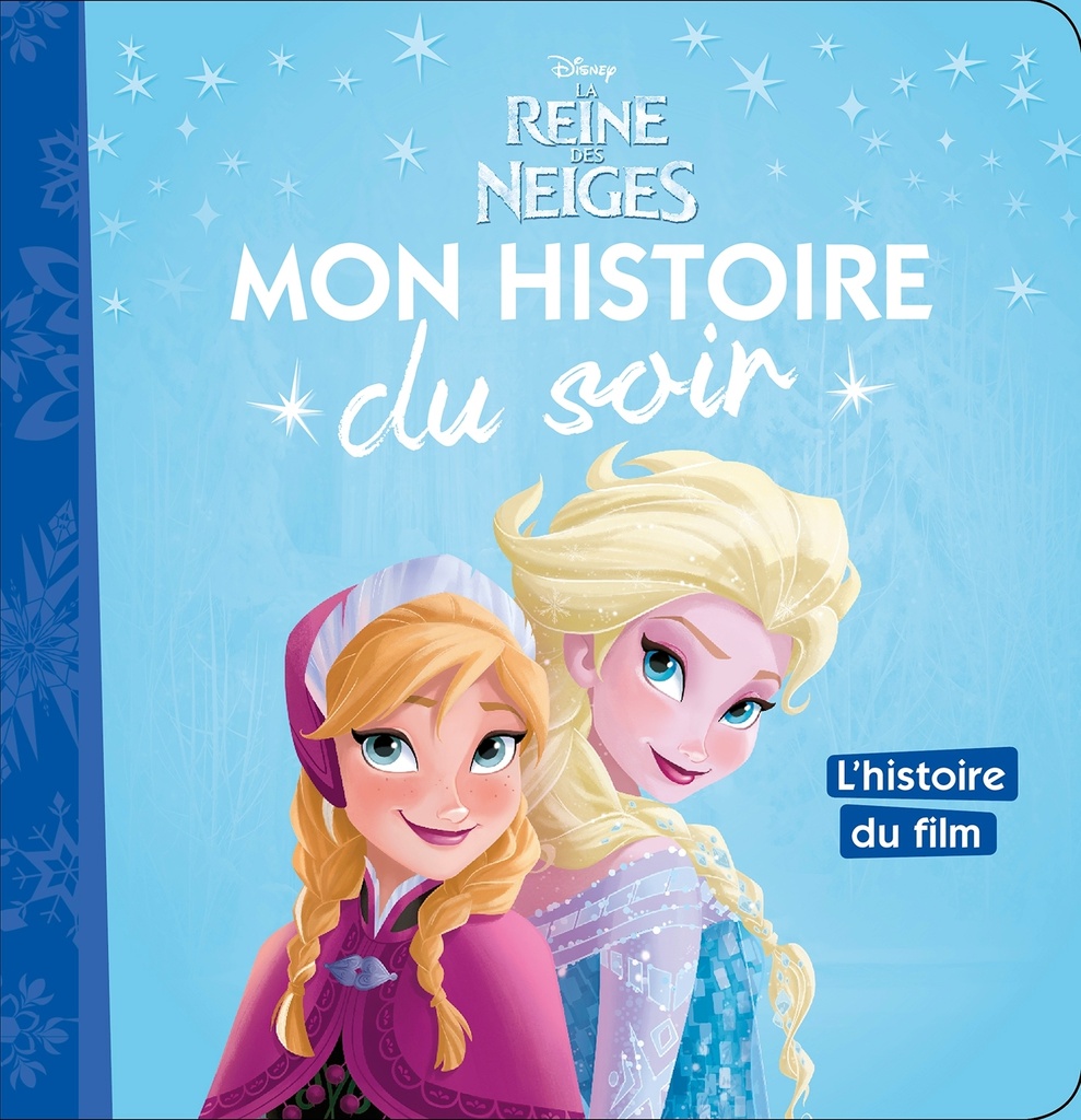 [9782016257548] LA REINE DES NEIGES - Mon Histoire du Soir - L'histoire du film - Disney