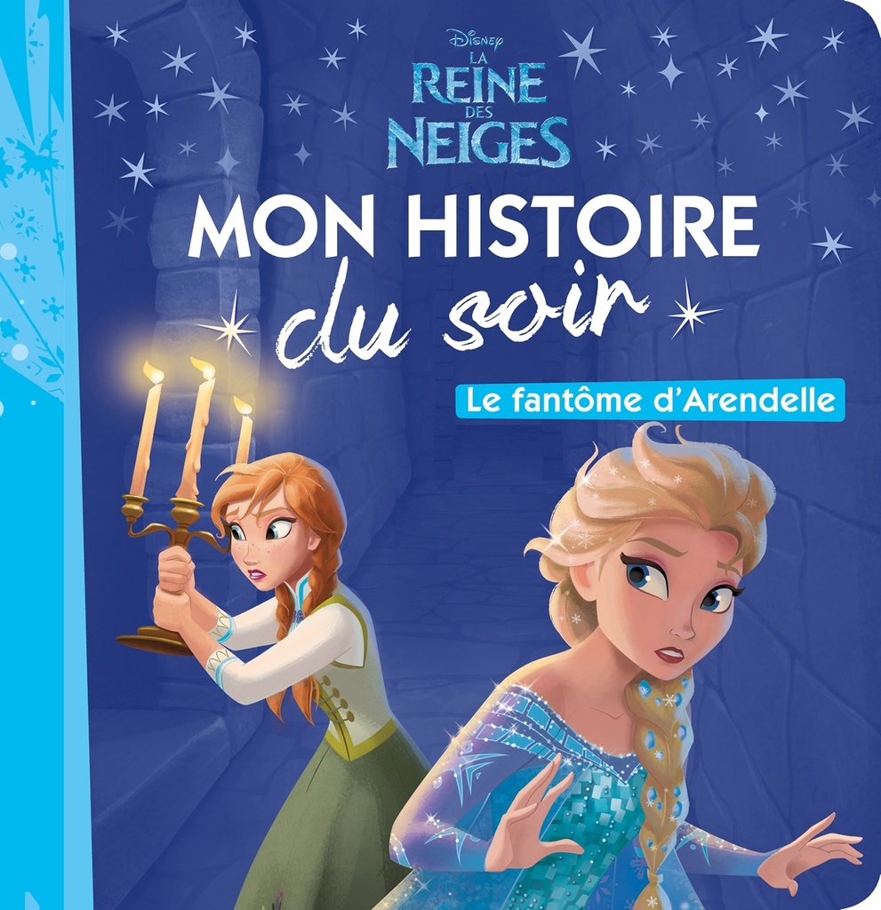 [9782016257906] LA REINE DES NEIGES  - Mon Histoire du Soir - Le fantôme d'Arendelle - Disney