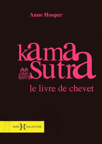 Kama Sutra - Le livre de chevet - Nouvelle édition