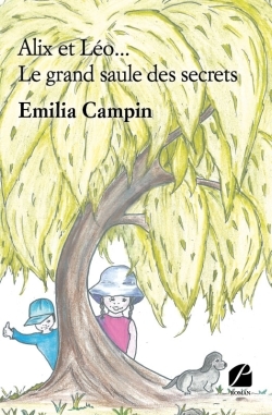 Alix et Léo... Le grand saule des secrets