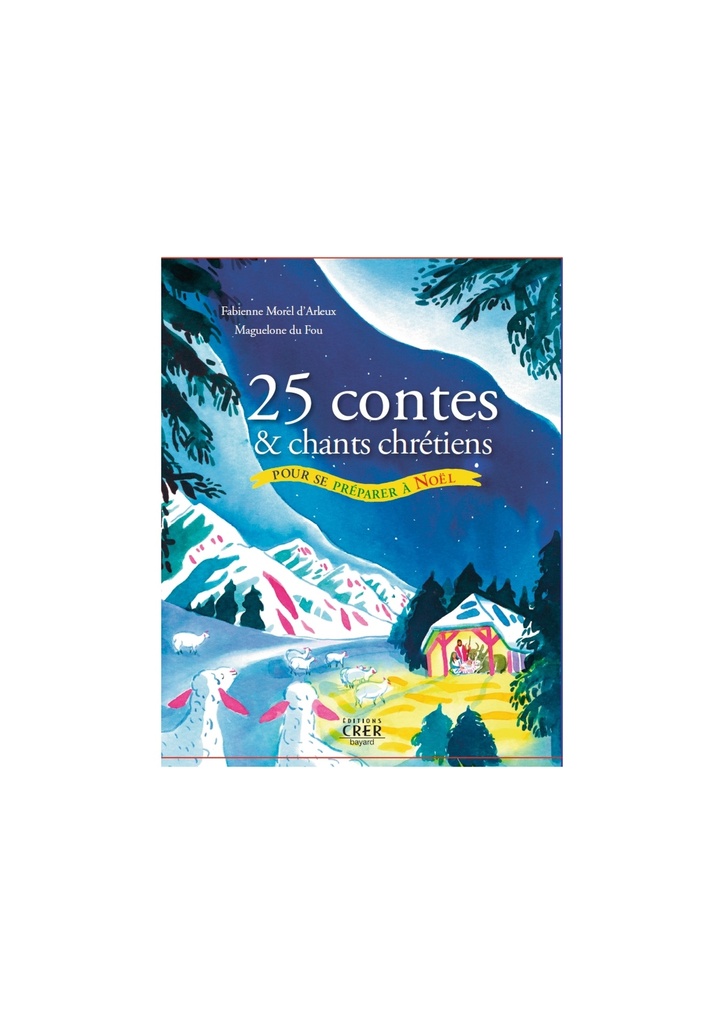 25 contes et chants chrétiens pour se préparer à Noël