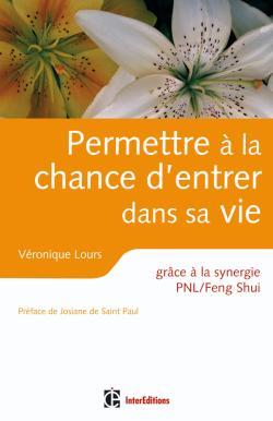 Permettre à la chance d'entrer dans sa vie - grâce à la synergie PNL /Feng Shui