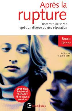 Après la rupture  - 2e éd. - Reconstruire sa vie après un divorce ou une séparation