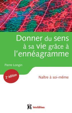 Donner du sens à sa vie grâce à l'ennéagramme - 2ème édition - Naître à soi-même