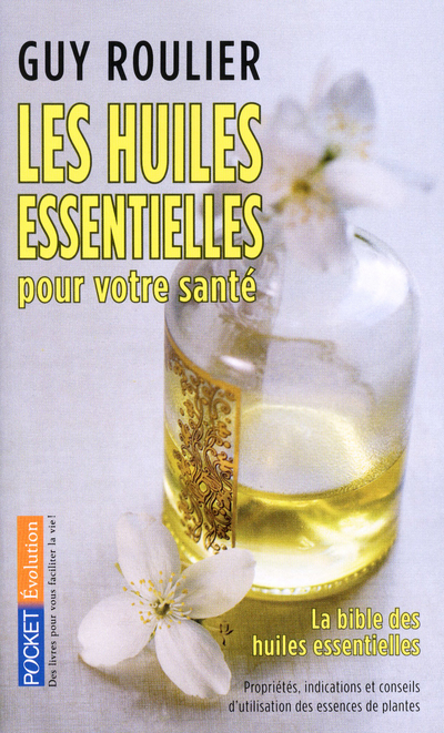 Les huiles essentielles pour votre santé