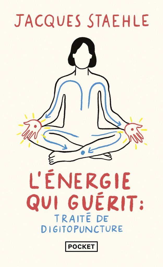 L'énergie qui guérit : Traité de digitopuncture