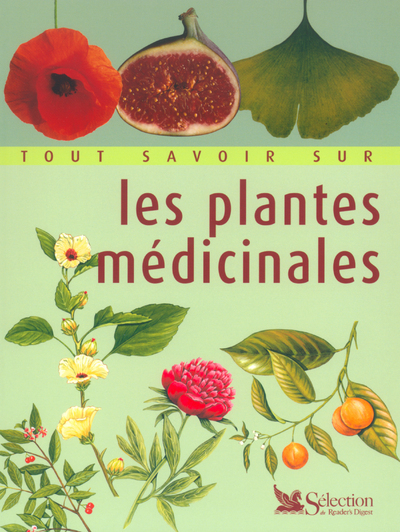Tout savoir sur les plantes médicinales