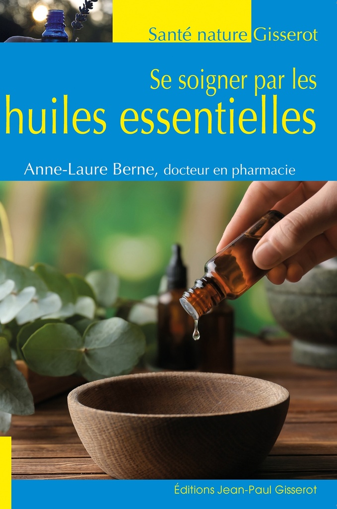 SE SOIGNER PAR LES HUILES ESSENTIELLES
