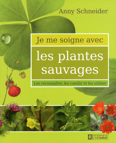 Je me soigne avec les plantes sauvages