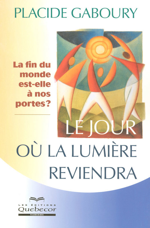 Le jour où la lumière reviendra - La fin du mondeest elle à nos portes ?