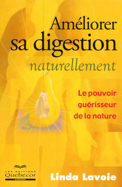Améliorer sa digestion naturellement - Le pouvoir de guérisseur de la nature