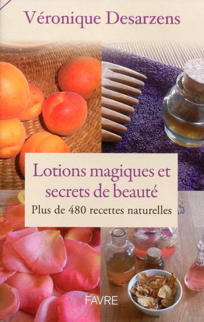Lotions magiques et secrets de beauté