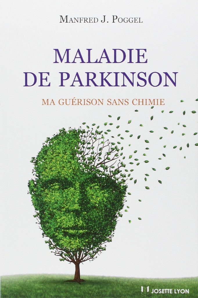 Maladie de Parkinson - Ma guérison sans chimie
