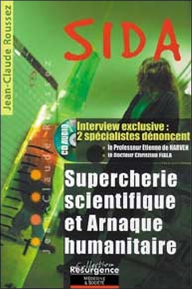 SIDA - SUPERCHERIE SCIENTIFIQUE ET ARNAQUE