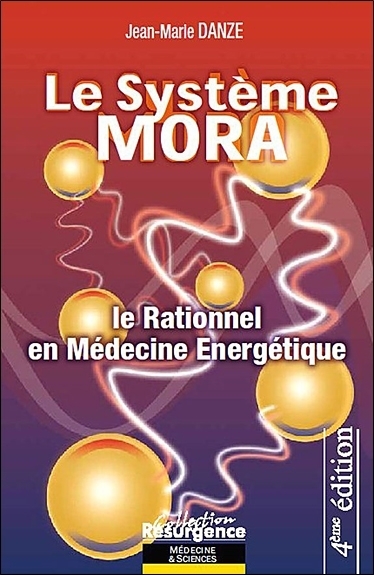 Le système MORA ou Le rationnel en médecine énergique