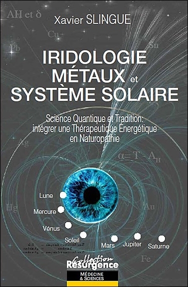 Iridologie, métaux et système solaire - science quantique et tradition