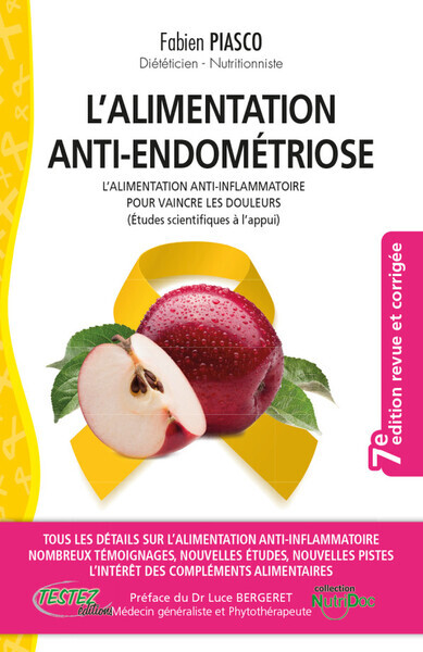 L'ALIMENTATION ANTI-ENDOMETRIOSE - L'ALIMENTATION ANTI-INFLAMMATOIRE POUR VAINCRE LES DOULEURS (ETUD