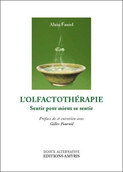 L'OLFACTOTHERAPIE - SENTIR POUR MIEUX SE SENTIR