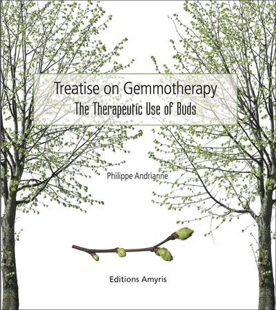 TREATISE ON GEMMOTHERAPY - THE THERAPEUTIC USE OF BUDS