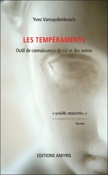 LES TEMPERAMENTS - OUTIL DE CONNAISSANCE DE SOI ET DES AUTRES