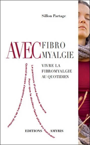 AVEC FIBROMYALGIE - VIVRE LA FIBROMYALGIE AU QUOTIDIEN