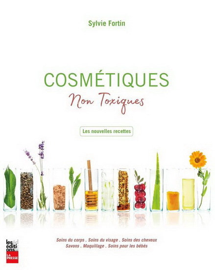 COSMETIQUES NON TOXIQUES. NOUVELLES RECETTES