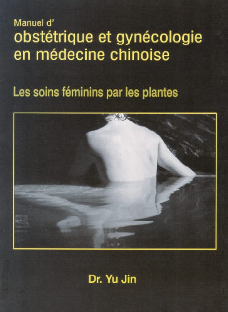 Obstétrique et gynécologie en médecine chinoise - les soins féminins par les plantes