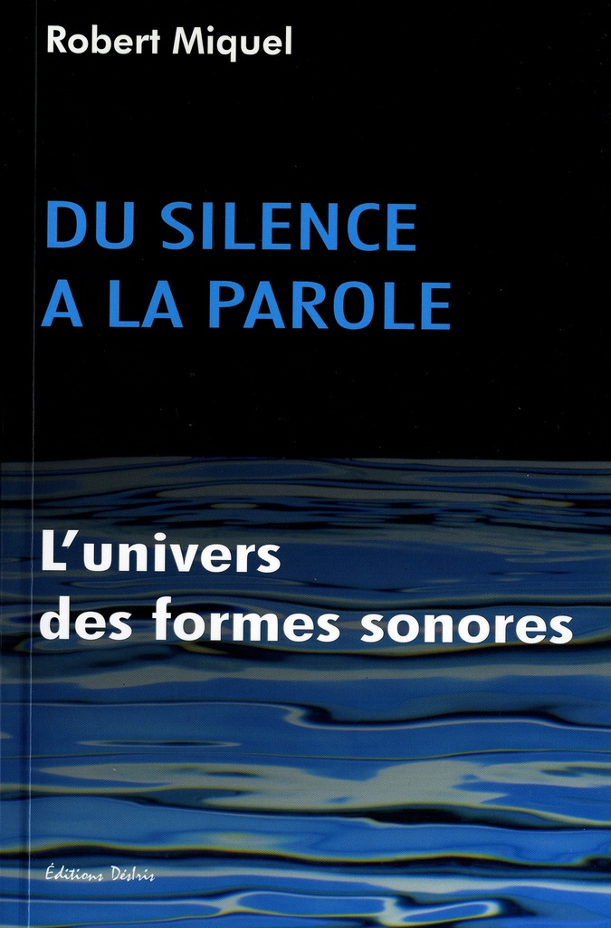 Du silence à la parole - l'univers des formes sonores