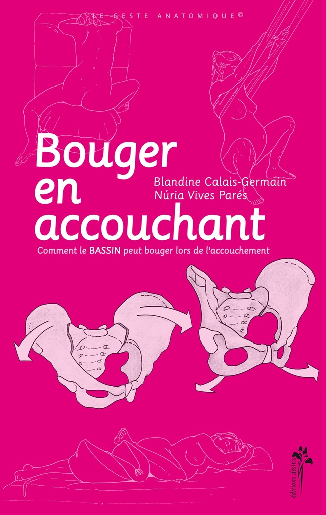 Bouger en accouchant - comment le bassin peut bouger lors de l'accouchement