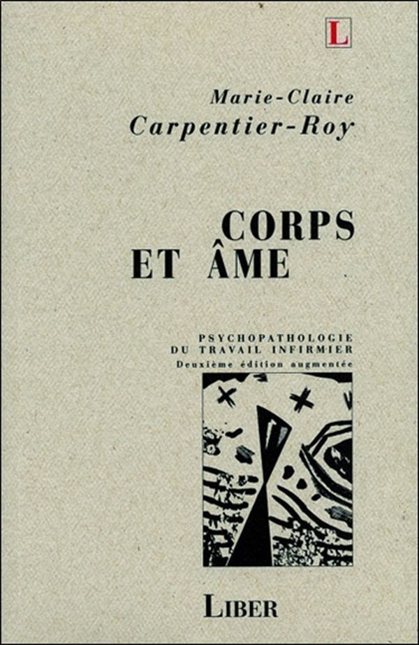 Corps et âme - Psychopathologie du travail infirmier