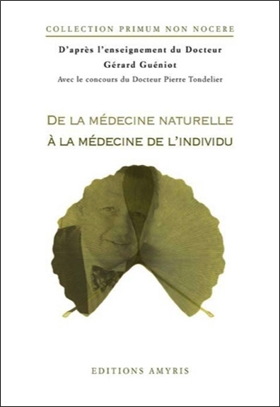 DE LA MEDECINE NATURELLE A LA MEDECINE DE L'INDIVIDU