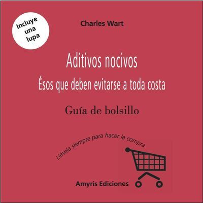 ADITIVOS NOCIVOS - ESOS QUE DEBEN EVITARSE A TODA COSTA