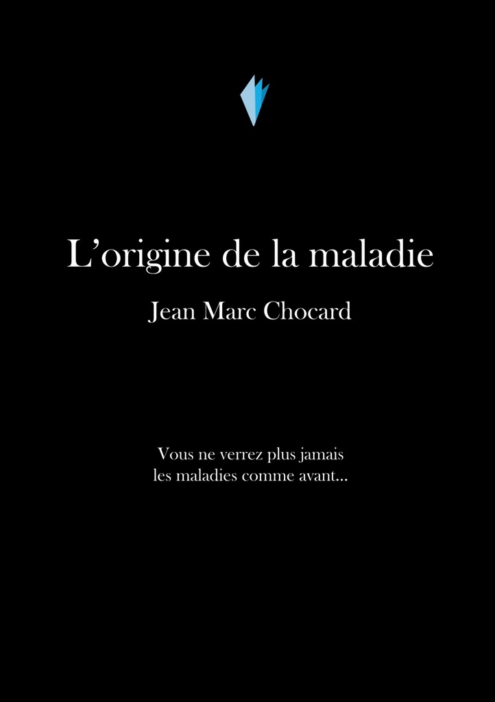 L'origine de la maladie