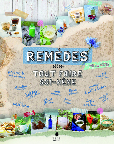Remèdes naturels : tout faire soi-même