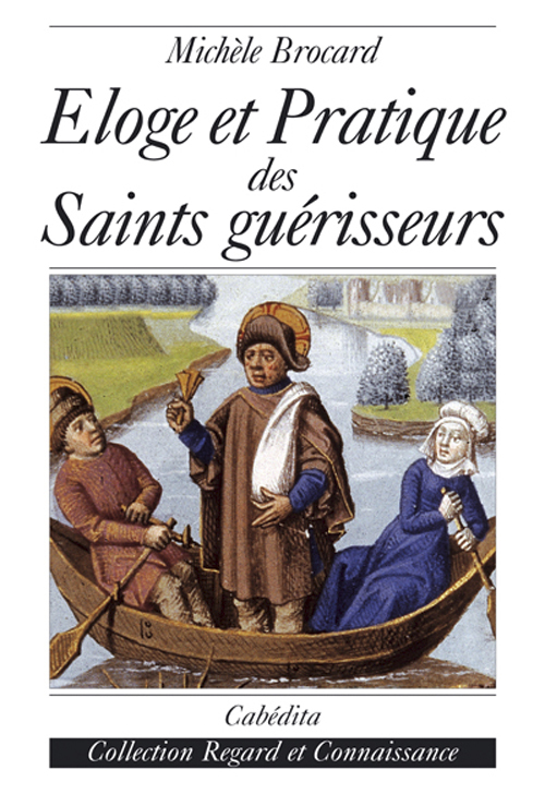 ELOGE ET PRATIQUE DES SAINTS GUERISSEURS