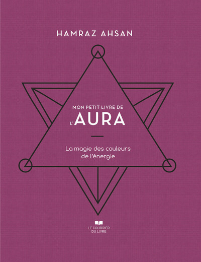 Mon petit livre de l'aura - La magie des couleurs de l'énergie