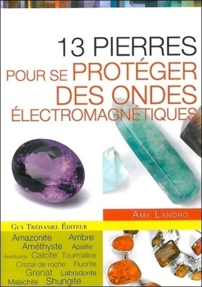13 pierres pour se protéger des ondes électromag nétiques