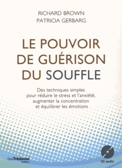 Le pouvoir de guérison du souffle - Des techniques simples pour réduire le stress et l'anxiété